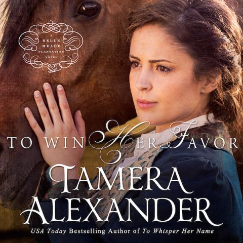 To Win Her Favor (A Belle Meade Plantation Novel, Book #2)