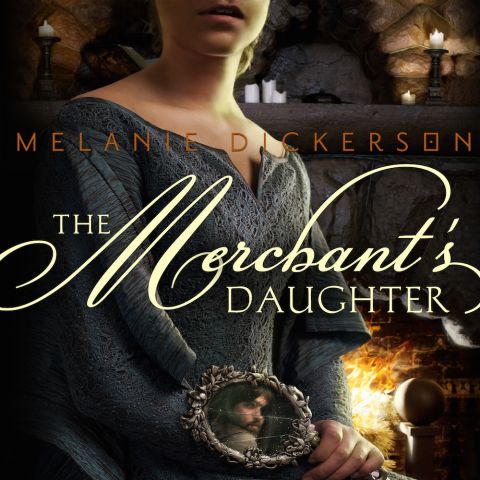 The Merchant's Daughter (Fairy Tale Romance Series, Book #2)