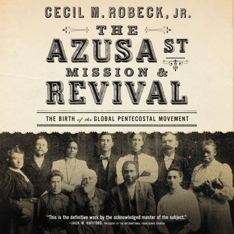 The Azusa Street Mission and Revival