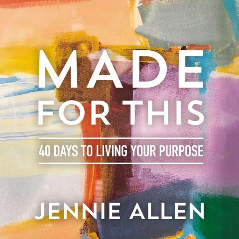 Made for This: 40 Days to Living Your Purpose