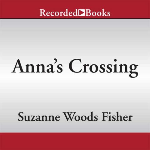 Anna's Crossing (An Amish Beginnings Novel)