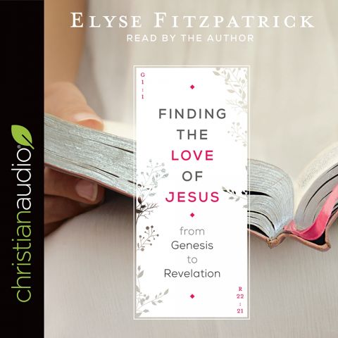 Finding the Love of Jesus from Genesis to Revelation