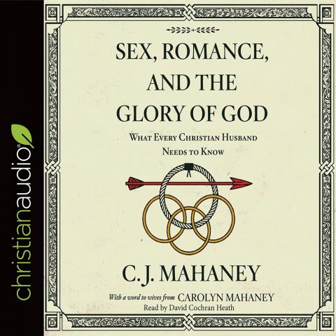 Sex, Romance, and the Glory of God