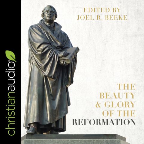 Beauty and Glory of the Reformation