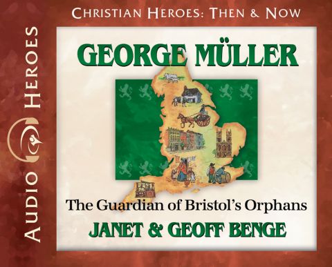 George Muller (Christian Heroes: Then & Now)