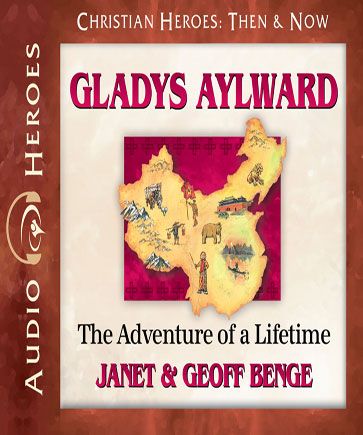 Gladys Aylward (Christian Heroes: Then & Now)