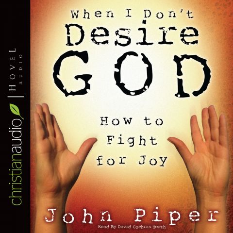 When I Don't Desire God