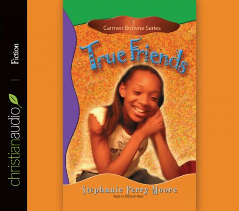 True Friends (Carmen Browne Series, Volume #1)