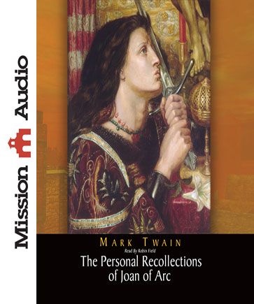 The Personal Recollections of Joan of Arc