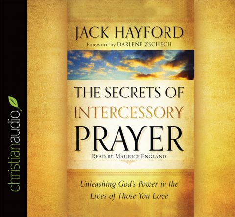 The Secrets of Intercessory Prayer