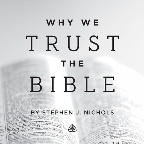 Why We Trust the Bible