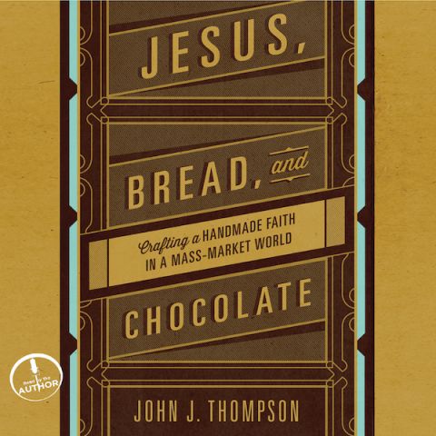 Jesus, Bread, and Chocolate