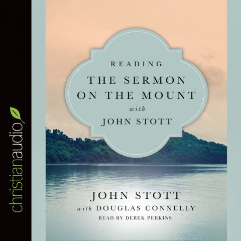 Reading the Sermon on the Mount with John Stott (Reading the Bible with John Stott Series)