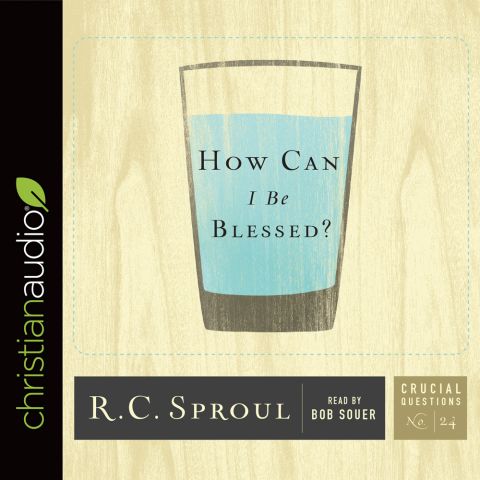 How Can I Be Blessed? (Series: Crucial Questions, #24)