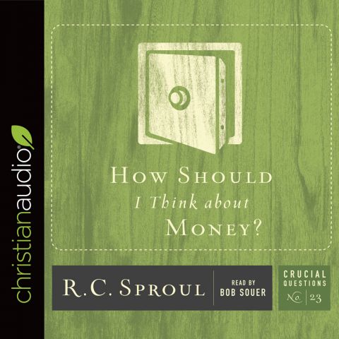 How Should I Think about Money? (Series: Crucial Questions, #23)