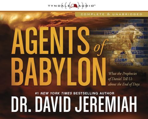 Agents of Babylon: What the Prophecies of Daniel Tell Us about the End of Days