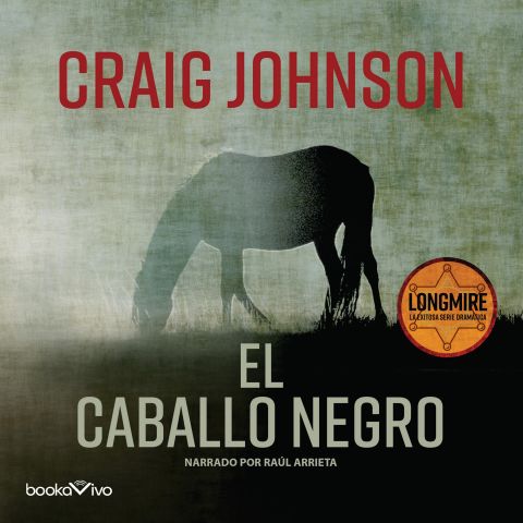 El caballo negro (The Dark Horse) (Longmire Mysteries, Book #4)