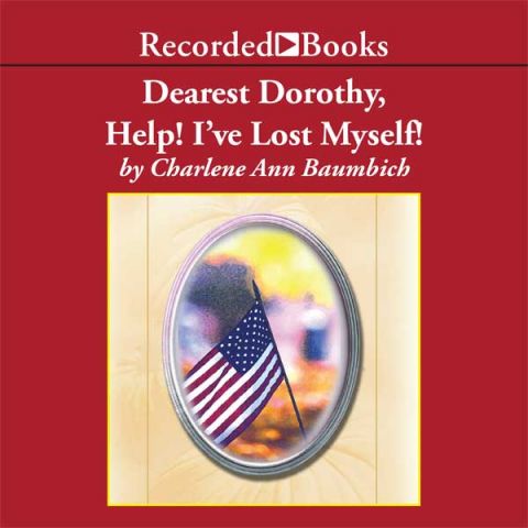 Dearest Dorothy, Help! I've Lost Myself! (Dearest Dorothy Series, Book #3)