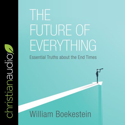 Future of Everything: Essential Truths about the End Times