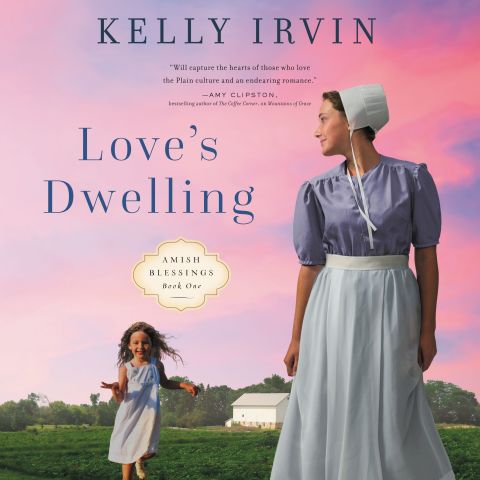 Love's Dwelling (Amish Blessings, Book #1)