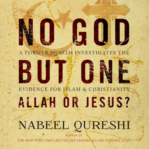 No God but One: Allah or Jesus?