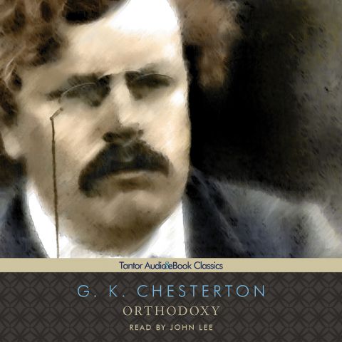 Orthodoxy (St. Dismas Catholic Classics Series, Book #4)