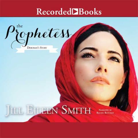 The Prophetess: Deborah's Story (Daughters of the Promised Land, Book #2)