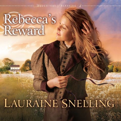 Rebecca's Reward (Daughters of Blessing, Book #4)