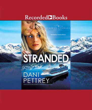 Stranded (Alaskan Courage Series, Volume #3)