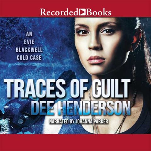 Traces of Guilt (An Evie Blackwell Cold Case, Book #1)