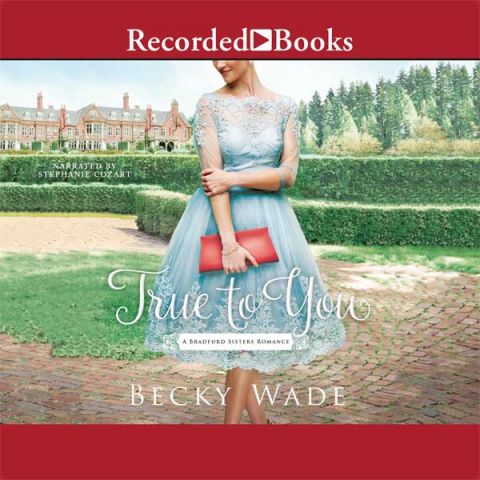 True to You (A Bradford Sisters Romance)