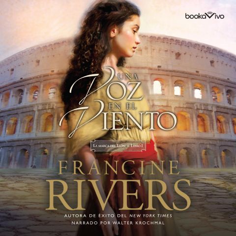 Una a voz en el viento (A Voice in the Wind) (La marca del Leon, Book #1)