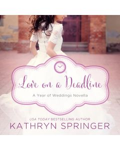 Love On a Deadline (A Year of Weddings Novella, Book #9)