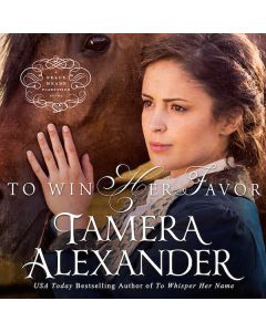 To Win Her Favor (A Belle Meade Plantation Novel, Book #2)