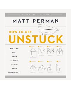 How to Get Unstuck