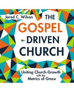 Gospel-Driven Church