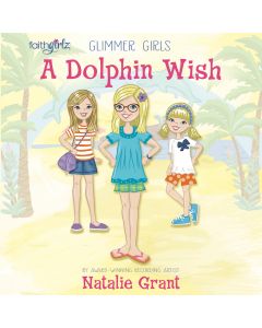 A Dolphin Wish (Faithgirlz/Glimmer Girls Series, Book #2)