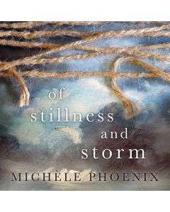 Of Stillness and Storm