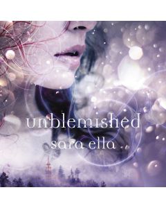 Unblemished (The Unblemished Trilogy, Book #1)