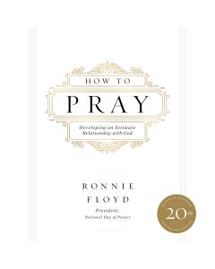 How to Pray: Developing an Intimate Relationship with God