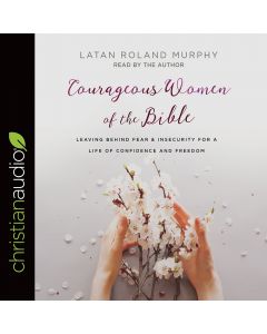 Courageous Women of the Bible