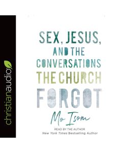 Sex, Jesus, and the Conversations the Church Forgot