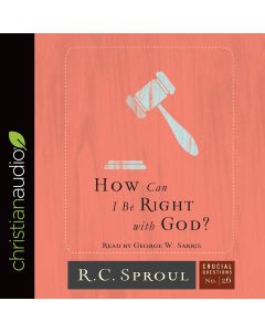 How Can I Be Right with God? (Crucial Questions Series, #26)