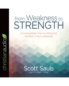 From Weakness to Strength (PastorServe Series)