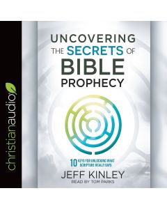 Uncovering the Secrets of Bible Prophecy