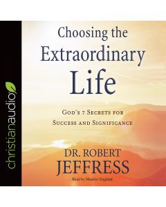 Choosing the Extraordinary Life