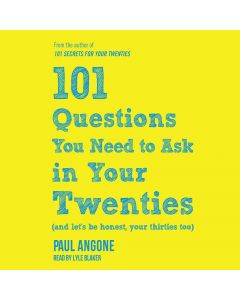 101 Questions You Need to Ask in Your Twenties