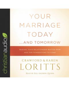 Your Marriage Today...and Tomorrow