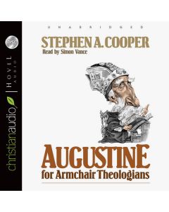 Augustine for Armchair Theologians