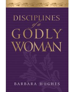 Disciplines of a Godly Woman